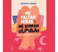 Me Faltan Horas Y Me Sobran Gilipollas (audiolibro)