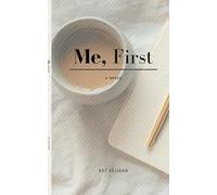 Me, First: 1 (Sex, Love, and Choosing Yourself)