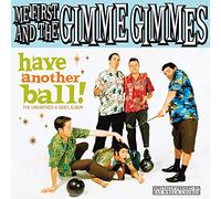 Me First and the Gimme Gimmes - Have Another Ball