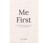 Me First: Vive la vida con claridad y propósito - desde tu interior