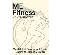 ME Fitness: Mental and Emotional Fitness Basics for Healthy Living