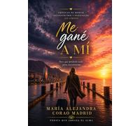 ME GANÉ A MÍ: Crónicas de migrar, reconstruirse y pertenecer sin límites