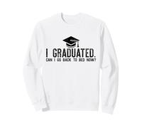 ME Graduado Ahora Puedo Volver A LA Cama Funny Graduate Cap Meme Sudadera