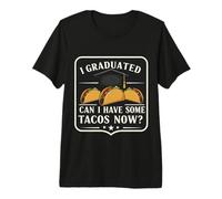 Me gradué ¿Puedo Tomar Algunos Tacos Ahora? Divertido Chiste de graduación Camiseta Premium