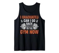 Me gradué ¿Puedo volver al gimnasio ahora? Camiseta sin Mangas
