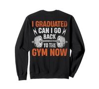 Me gradué ¿Puedo volver al gimnasio ahora? Sudadera