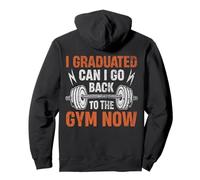 Me gradué ¿Puedo volver al gimnasio ahora? Sudadera con Capucha