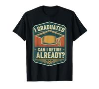 Me gradué ¿Ya puedo jubilarme? Divertida cita de destrucción Diversión Camiseta