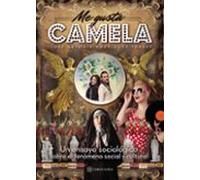 Me gusta Camela: Un ensayo sociológico sobre el fenómeno social y cultural (SIN COLECCION)