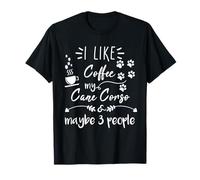 Me Gusta el café Mi Cane Corso y Tal Vez 3 Personas, Cane Corso Camiseta