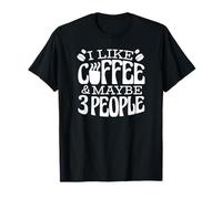 Me Gusta el café y quizás 3 Personas Camiseta