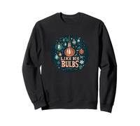 Me Gusta el discurso de bulbos Grandes para un Look navideño Divertido y Travieso Sudadera