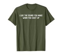 Me gusta el sonido que haces cuando te callas, dicho divertido Camiseta