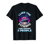Me gusta el Titanic y tal vez 3 Personas Divertidos Amantes de barcos RMS Camiseta