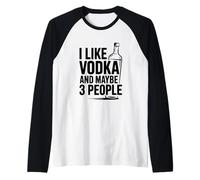 Me Gusta el Vodka y Tal Vez 3 Personas Beber Divertido Camiseta Manga Raglan