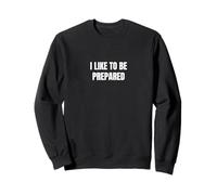 Me gusta estar preparado Sudadera