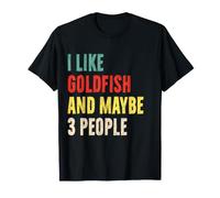 Me Gusta Goldfish y Tal Vez 3 Personas Divertido Goldfish Lover Intr Camiseta