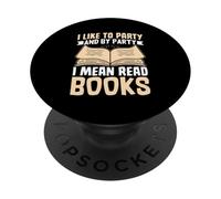 Me gusta ir de fiesta y de fiesta, me refiero a leer libros PopSockets PopGrip Adhesivo