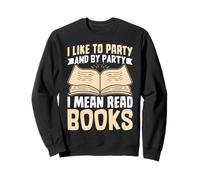 Me gusta ir de fiesta y de fiesta, me refiero a leer libros Sudadera