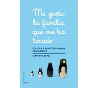 Me gusta la familia que me ha tocado – Educar a nuestros hijos en positivo – El Niño y su Mundo
