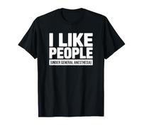 Me Gusta la Gente bajo anestesia General - Funny Nurse Camiseta