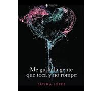 Me gusta la gente que toca y no rompe