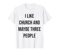 Me Gusta la Iglesia y quizás Tres Personas Camiseta