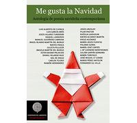 Me gusta la Navidad: Antología de poesía navideña contemporánea (Anaquel de poesía)