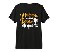 Me Gusta Más Mi Perro Que Tú Divertido Perros Camiseta Premium