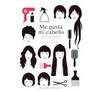 Me Gusta Mi Cabello: Todos Los Cuidados De La Belleza Natural