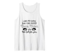 Me Gusta mi café Cómo me Gusta yo Oscuro Amargo y Demasiado Caliente Camiseta sin Mangas