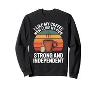 Me Gusta mi café como me Gustan mis Hijos Fuertes e Independientes Sudadera