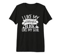 Me Gusta mi café Negro como mi Alma Cita Divertida Camiseta Premium