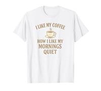 Me gusta mi café tranquilo - Al igual que mis mañanas Camiseta