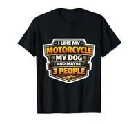 Me Gusta mi Motocicleta mi Perro y Tal Vez 3 Personas Moto Broma Camiseta