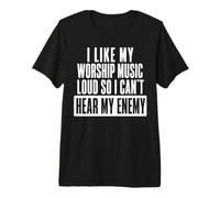 Me Gusta mi música de adoración en Voz Alta para Que no Pueda Escuchar a mi Enemigo Camiseta Premium