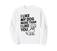 Me Gusta mi Perro más de lo Que te Gusta Divertido Amante de Las Mascotas Sudadera
