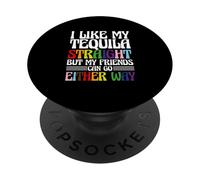 Me gusta mi tequila recto, pero mis amigos pueden ir de cualquier manera PopSockets PopGrip Adhesivo