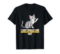 Me Gusta Mucho American Shorthairs Ok Animal Lindo Gato Camiseta