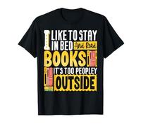 Me gusta quedarme en la cama y leer libros, es demasiado gente fuera de sí Camiseta