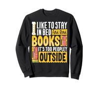 Me gusta quedarme en la cama y leer libros, es demasiado gente fuera de sí Sudadera