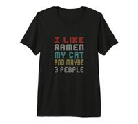 Me Gusta Ramen mi Gato y Tal Vez 3 Personas Refranes Divertidos Camiseta Premium