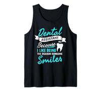 Me gusta ser la razón por la que alguien sonríe divertido asistente dental Camiseta sin Mangas