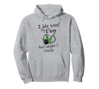 Me gusta Weed My Dog And Maybe 3 People Divertido Sudadera con Capucha