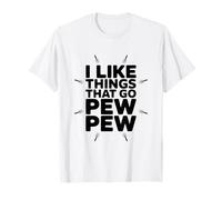 Me Gustan Las Cosas Que Van a Pew Pew Funny Gun Amante Camiseta
