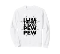 Me Gustan Las Cosas Que Van a Pew Pew Funny Gun Amante Sudadera