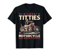 Me gustan las tetas mi motocicleta y tal vez 3 personas Humor adulto Camiseta