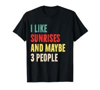 Me Gustan los amaneceres y Tal Vez 3 Personas Divertida Introducción al Amante del Amanecer Camiseta
