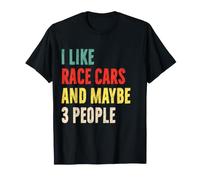 Me Gustan los Coches de Carreras y Tal Vez 3 Personas Divertido Coche de Carreras Introducción a los fanáticos Camiseta