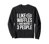 Me Gustan los gofres y Tal Vez 3 Personas Humor Divertido Foodie Sudadera